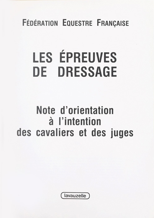 Livre "Les épreuves de dressage - Note d'orientation à l'intention des cavaliers et des juges"