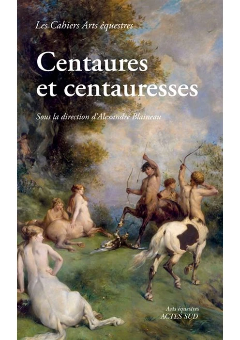 Couverture du livre Centaures et Centauresses de Alexandre Blaineau, Manolo Bez, Laurence Bougault, François Lissarrague, François Pouillon