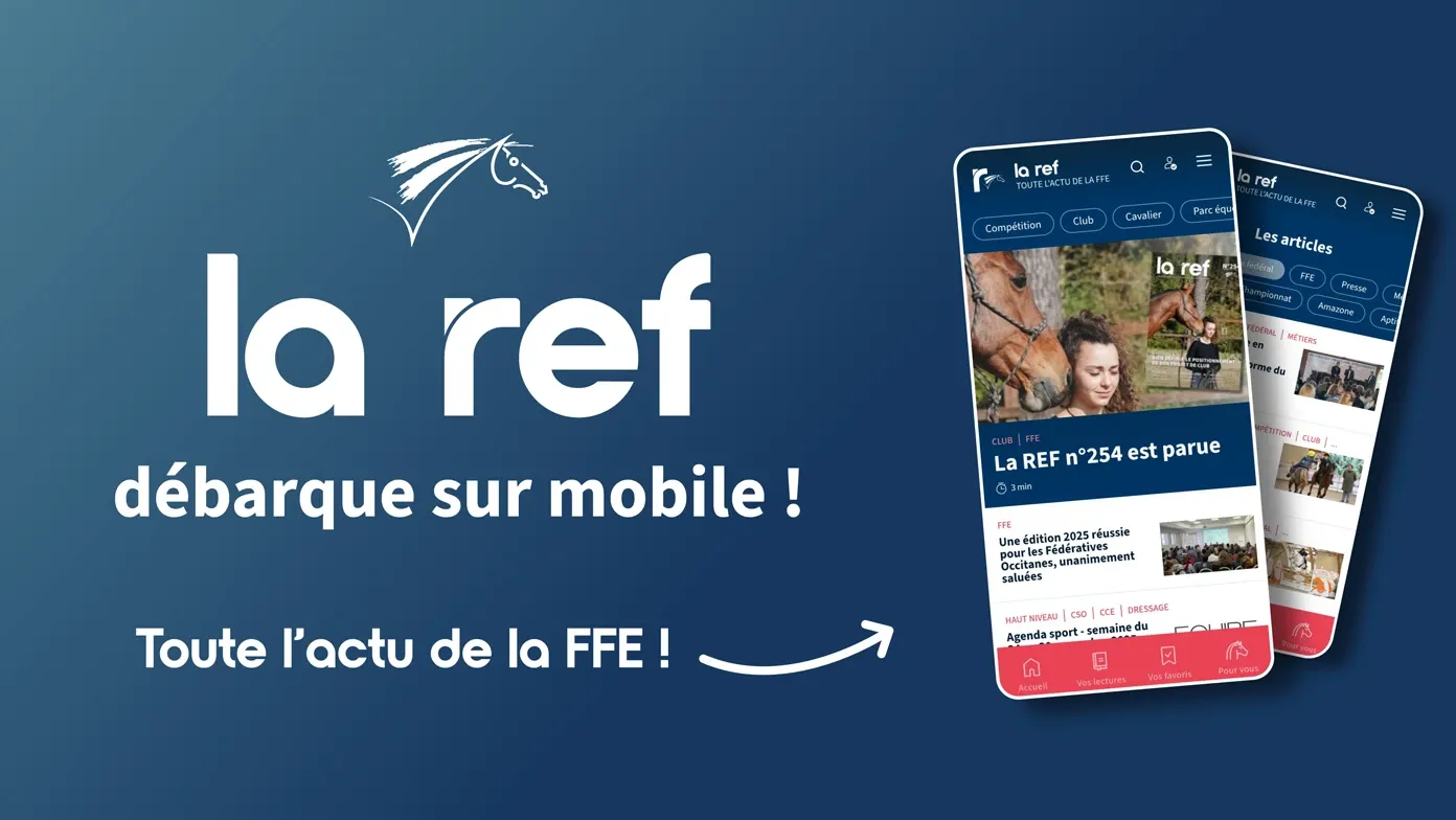 La Fédération Française d’Équitation (FFE) lance “La REF”, sa nouvelle application mobile au service de l’information équestre